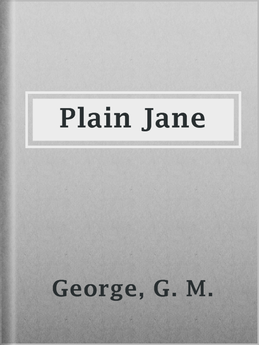 Title details for Plain Jane by G. M. George - Wait list